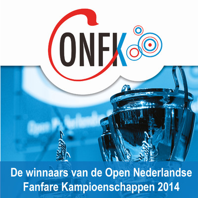 De Winnaars van de Open Nederlandse Fanfare Kampioenschappen 2014/Various Artists