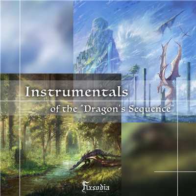 Instrumentals of the “Dragon's Sequence”/fixsodia