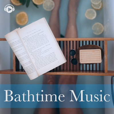 バスタイムミュージック -入浴時に聴きたいリラックスミュージック-/ALL BGM CHANNEL
