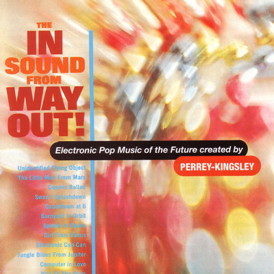 アルバム/The In Sound From Way Out/Perrey And Kingsley