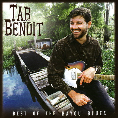 Best Of The Bayou Blues/Tab Benoit