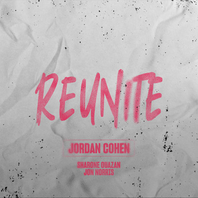 Reunite (Extended Mix) (featuring Jon Norris)/Jordan Cohen／Sharone Ouazan