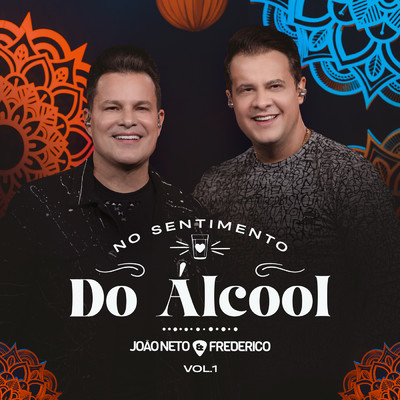 No Sentimento Do Alcool (Ao Vivo ／ Vol. 1)/Joao Neto & Frederico