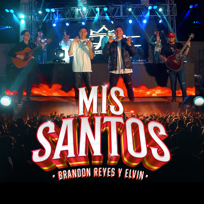 Mis Santos (En Vivo)/Brandon Reyes y Elvin