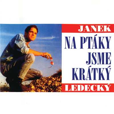 アルバム/Na ptaky jsme kratky/Janek Ledecky