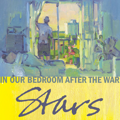 In Our Bedroom After The War/スターズ
