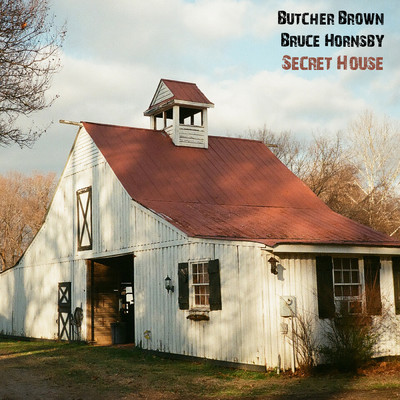 Secret House/ブッチャー・ブラウン／ブルース・ホーンズビー