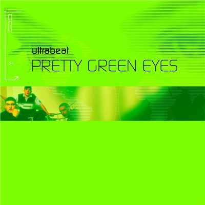 シングル/Pretty Green Eyes (DJ Lhasa Edit)/Ultrabeat