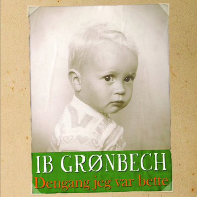 Dengang Jeg Var Bette/Ib Gronbech