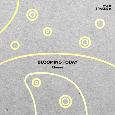 Blooming Today (Inst.)/CHEEZE