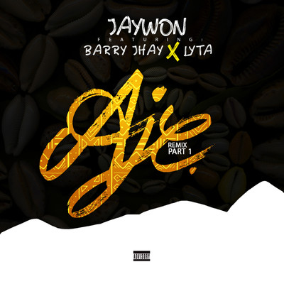 Aje (feat. Barry Jhay and Lyta) [Remix Part 1]/Jaywon