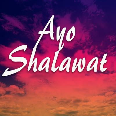 Ayo Shalawat/Various Artists