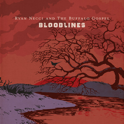 シングル/Bloodlines/Ryan Necci and The Buffalo Gospel