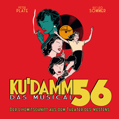 アルバム/Ku'damm 56: Das Musical (Der Livemitschnitt aus dem Theater des Westens)/Peter Plate & Ulf Leo Sommer