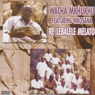 アルバム/Re Lebalele Melato/Wacha Mkhukhu