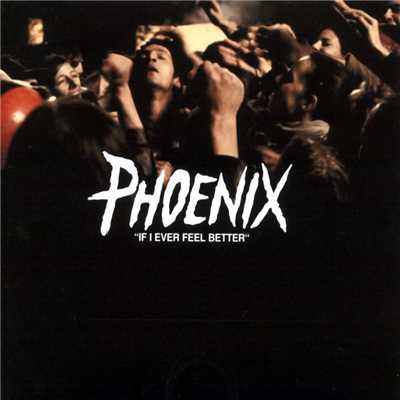 アルバム/if i ever feel better/Phoenix