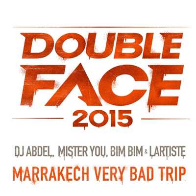 Marrakech Very Bad Trip (Double Face 2015) [Version courte]/DJ Abdel