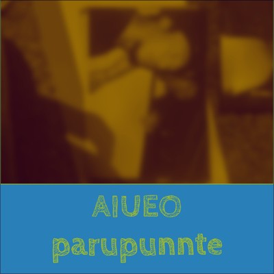 AIUEO/PARUPUNNTE