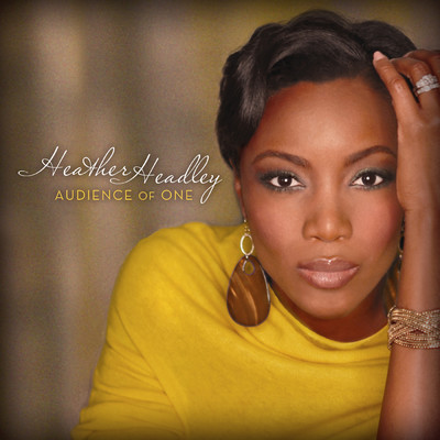 I Need Thee Every Hour／Tis So Sweet To Trust In Jesus／I'd Rather Have Jesus (Medley)/Heather Headley