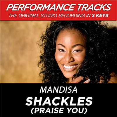 Shackles (Praise You) [Performance Tracks] - EP/Mandisa