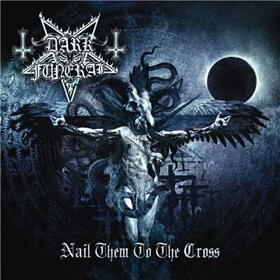 Nail Them to the Cross (Digital Single)/Dark Funeral