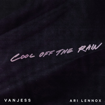 Cool Off the Rain (Explicit) feat.Ari Lennox/VanJess