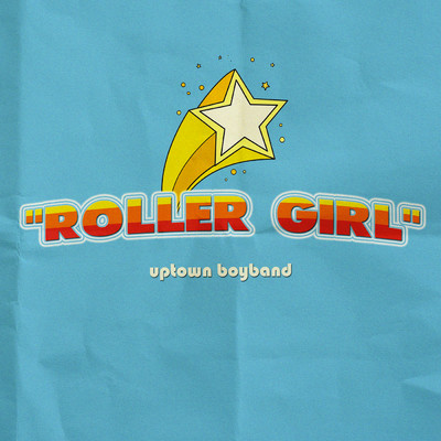 シングル/ROLLER GIRL (Explicit)/UPTOWN BOYBAND