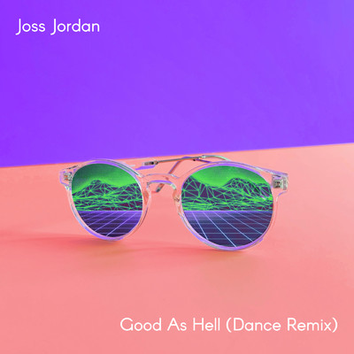 シングル/Good As Hell (Dance Remix)/Joss Jordan