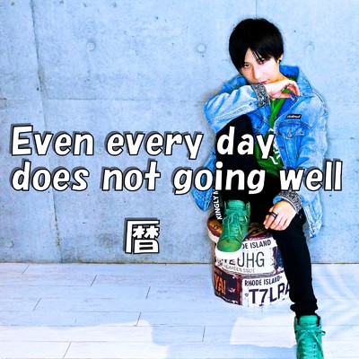 シングル/Even every day does not going well/暦-koyomi-