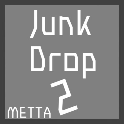 Junk Drop 2/メッタ
