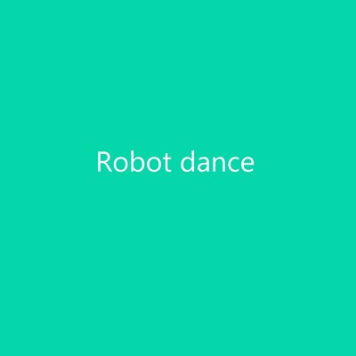 Robot dance/Yuuki Nagatani