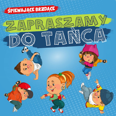 アルバム/Zapraszamy do tanca/Spiewajace Brzdace