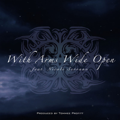 シングル/With Arms Wide Open/Tommee Profitt／Nicole Serrano