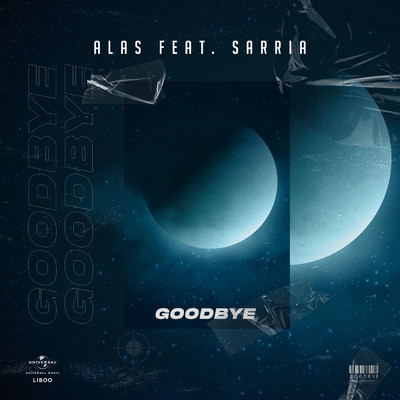 シングル/Goodbye (featuring Sarria／Extended)/ALAS