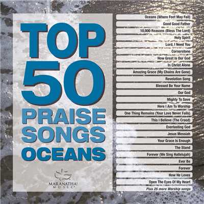 Top 50 Praise Songs - Oceans/Maranatha！ Music