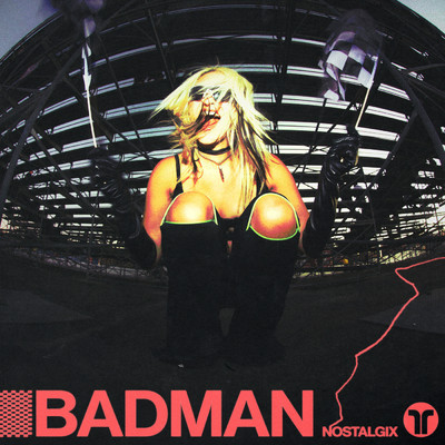 Badman/Nostalgix