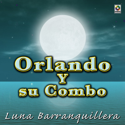 Luna Barranquillera/Orlando Y Su Combo