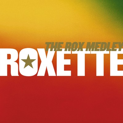 The Rox Medley - A Remix Medley/Roxette