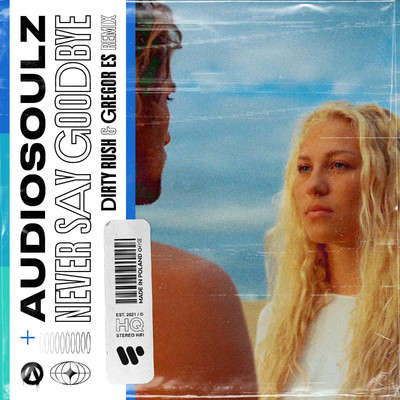 Never Say Goodbye (Dirty Rush & Gregor Es Remix)/Audiosoulz