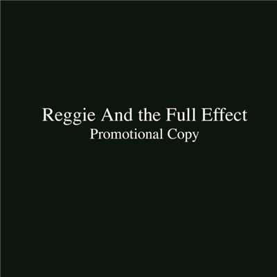 アルバム/Promotional Copy/Reggie and the Full Effect