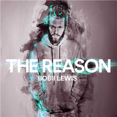シングル/The Reason/Bobii Lewis