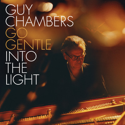 Go Gentle into the Light/Guy Chambers