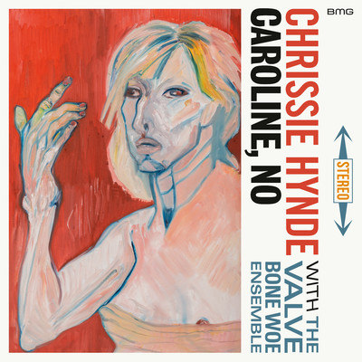 Caroline, No/Chrissie Hynde & The Valve Bone Woe Ensemble