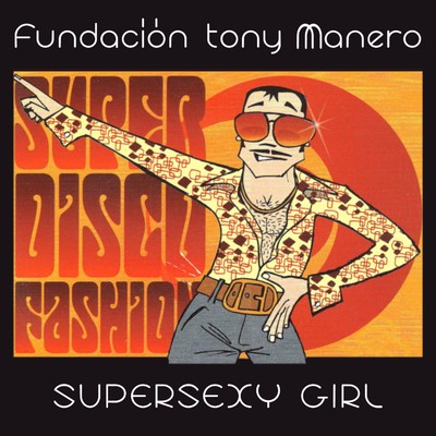 Supersexy Girl/Fundacion Tony Manero