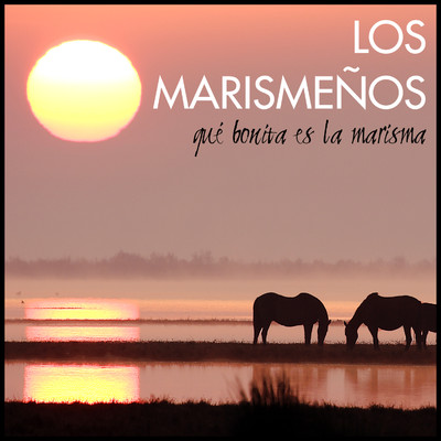 シングル/Que bonita es La Marisma/Los Marismenos