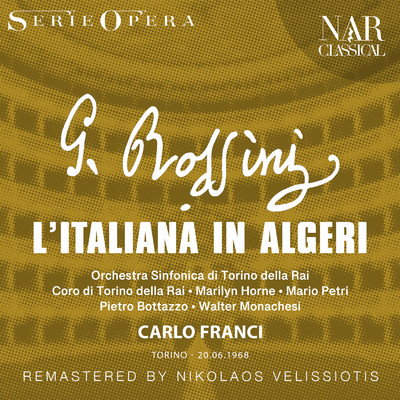 L'Italiana in Algeri, IGR 37, Act II: ”Io non resisto piu” (Mustafa, Taddeo, Lindoro)/Orchestra Sinfonica di Torino della Rai