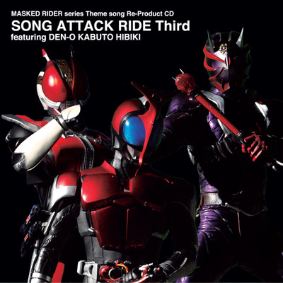 MASKED RIDER series Theme song Re-Product CD SONG ATTACK RIDE Third featuring DEN-O KABUTO HIBIKI/Various Artists