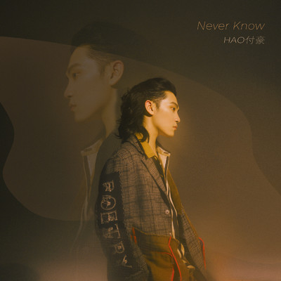 Never Know/Hao Fu