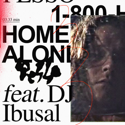 1-800-HOMEALONE feat.DJ Ibusal/Pesso