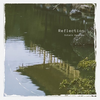 Reflection/蓮池創太郎